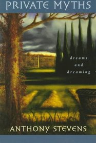 Private Myths: Dreams and Dreaming