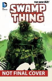 Swamp Thing Vol. 4: Seeder (The New 52)