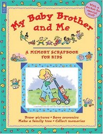 My Baby Brother and Me (Memory Scrapbook for Kids)