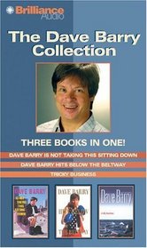 Dave Barry Collection : Dave Barry Is Not Taking This Sitting Down, Dave Barry Hits Below the Beltway, and Tricky Business