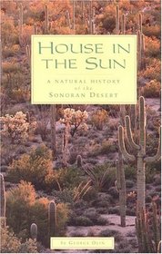 House in the Sun: A Natural History of the Sonoran Desert