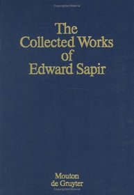 The Collected Works of Edward Sapir: Culture (Collected Works of Edward Sapir, No 3) (Collected Works of Edward Sapir)