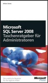 Microsoft SQL Server 2008 - Taschenratgeber f�r Administratoren