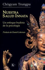 Nuestra salud innata: Un enfoque budista de la psicologia (Spanish Edition)