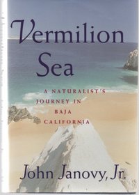 Vermilion Sea: A Naturalist's Journey in Baja, California