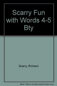 Scarry Fun with Words 4-5 Bty