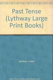 Past Tense (Lythway Large Print Series)