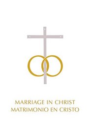 Marriage in Christ/Matrimonio del Cristo: Bilingual Edition/ Edicin Bilinge (English and Spanish Edition)