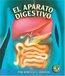 El Aparato Digestivo/ The Digestive System (Libros Sobre El Cuerpo Humano Para Mandrugadores/Early Bird Body Systems)