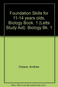 Foundation Skills: Biology Bk. 1 (Letts Study Aid)