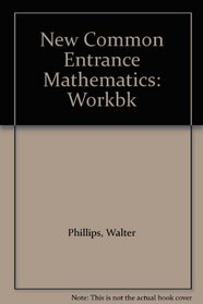 New Common Entrance Mathematics: Workbk