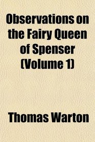 Observations on the Fairy Queen of Spenser (Volume 1)