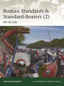 Roman Standards & Standard-Bearers (2): AD 192?500 (Elite)