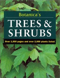 Botanica's Trees & Shrubs: Over 1000 Pages  over 2000 Plants Listed (Botanica)