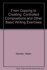 From Copying to Creating: Controlled Compositions and Other Basic Writing Exercises