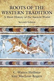 Roots Of The Western Tradition: A Short History of The Ancient World