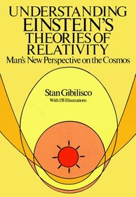 Understanding Einstein's Theories of Relativity : Man's New Perspective on the Cosmos