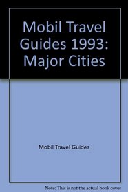 Mobil Travel Guides 1993: Major Cities