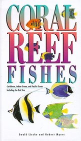 Coral Reef Fishes: Caribbean, Indian Ocean, and Pacific Ocean : Including the Red Sea