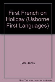 First French on Holiday (Usborne First Languages)