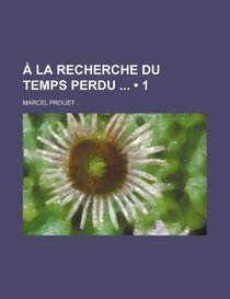 La Recherche Du Temps Perdu (1) (French Edition)