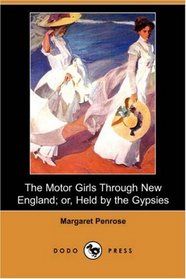 The Motor Girls Through New England; or, Held by the Gypsies (Dodo Press)