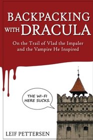 Backpacking with Dracula: On the Trail of Vlad 