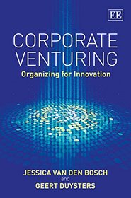 Corporate Venturing: Organizing for Innovation