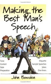 Making the Best Man's Speech: Know What To Say and When To Say It - Add Wit, Sparkle and Humour - Deliver The Perfect Speech (Essentials Series)