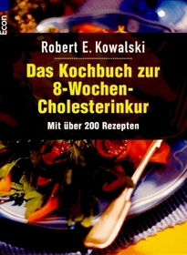 Das Kochbuch zur 8- Wochen- Cholesterinkur.