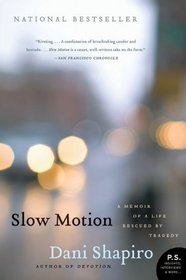 Slow Motion: A Memoir of a Life Rescued by Tragedy (P.S.)
