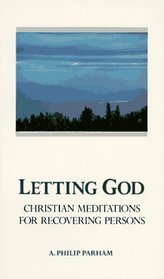 Letting God: Christian Meditations for Recovery