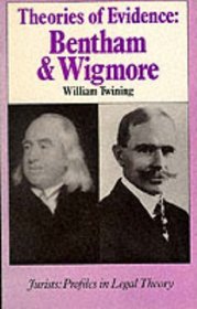 Theories of evidence: Bentham and Wigmore (Jurists--profiles in legal theory)
