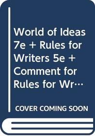 World of Ideas 7e & Rules for Writers 5e & Comment for Rules for Writers 5e