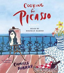 Cooking for Picasso: A Novel