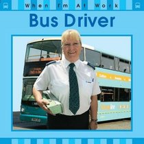 Bus Driver (When I'm at Work)