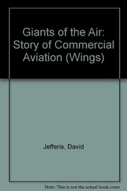 Giants of the Air: Story of Commercial Aviation (Wings)