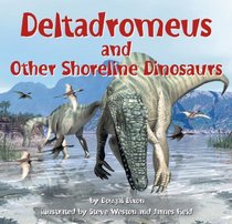 Deltadromeus and Other Shoreline Dinosaurs (Dinosaur Find)