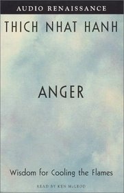 Anger : Wisdom for Cooling the Flames