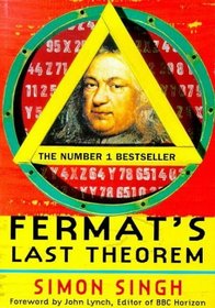 Fermat's Last Theorem: The Story of a Riddle That Confounded the World's Greatest Minds for 358 Years