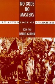 No Gods No Masters: An Anthology of Anarchism (Book 2)