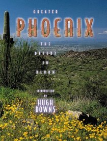 Greater Phoenix: The Desert in Bloom (Urban tapestry series)