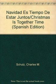 Navidad Es Tiempo De Estar Juntos/Christmas Is Together Time (Spanish Edition)