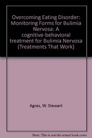 Overcoming Eating Disorder (ED): A Cognitive-Behavioral Treatment for Bulimia Nervosa Monitoring Forms (pack of 3) (Treatments That Work)