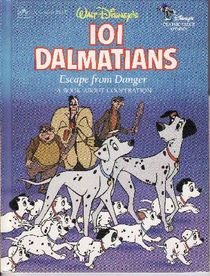 Walt Disney's 101 Dalmatians Escape from Danger: A Book About Cooperation
