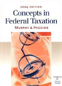 Concepts in Federal Taxation 2004 (Concepts in Federal Taxation)