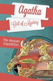 The Kenyan Expedition #8 (Agatha: Girl of Mystery)