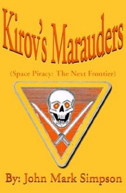 Kirov's Marauders: Space Piracy-The Next Frontier