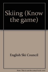 Know the Game: Skiing (Know the Game)