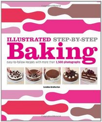 Illustrated Step-by-Step Baking (DK Illustrated Cook Books)